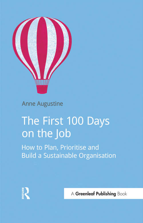 Book cover of The First 100 Days on the Job: How to plan, prioritize and build a sustainable organisation