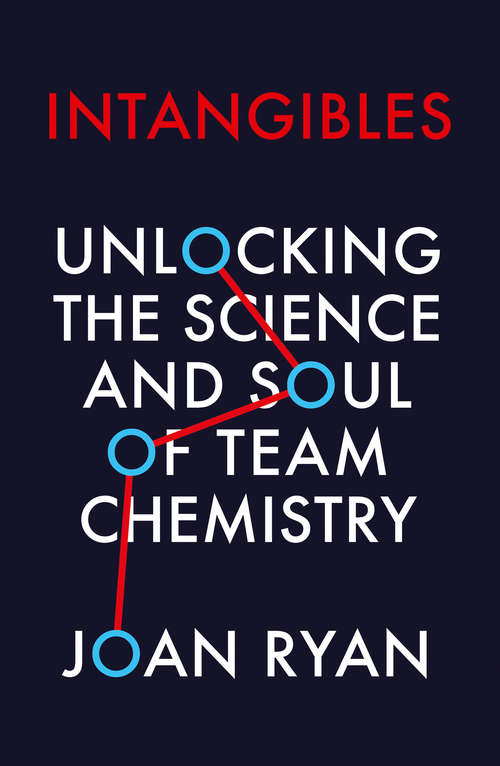 Book cover of Intangibles: Unlocking The Science And Soul Of Team Chemistry (ePub edition)