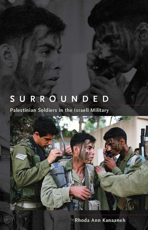 Book cover of Surrounded: Palestinian Soldiers in the Israeli Military (Stanford Studies in Middle Eastern and Islamic Societies and Cultures)