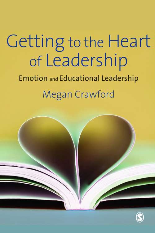 Book cover of Getting to the Heart of Leadership: Emotion and Educational Leadership (PDF)