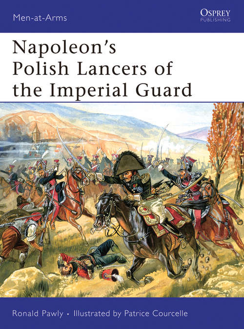 Book cover of Napoleon’s Polish Lancers of the Imperial Guard (Men-at-Arms #440)