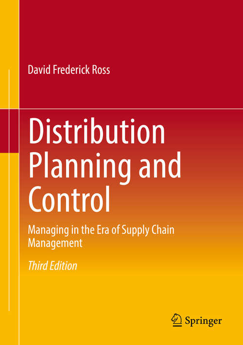 Book cover of Distribution Planning and Control: Managing in the Era of Supply Chain Management (3rd ed. 2015) (Chapman And Hall Materials Management/logistics Ser.)