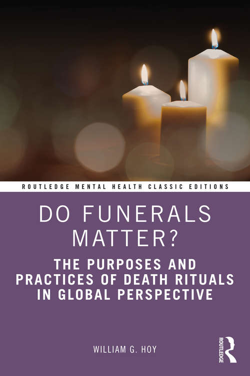Book cover of Do Funerals Matter?: The Purposes and Practices of Death Rituals in Global Perspective (Routledge Mental Health Classic Editions)