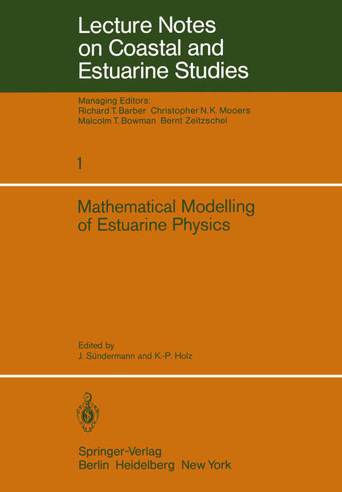 Book cover of Mathematical Modelling of Estuarine Physics: Proceedings of an International Symposium Held at the German Hydrographic Institute Hamburg, August 24–26, 1978 (1980) (Coastal and Estuarine Studies #1)