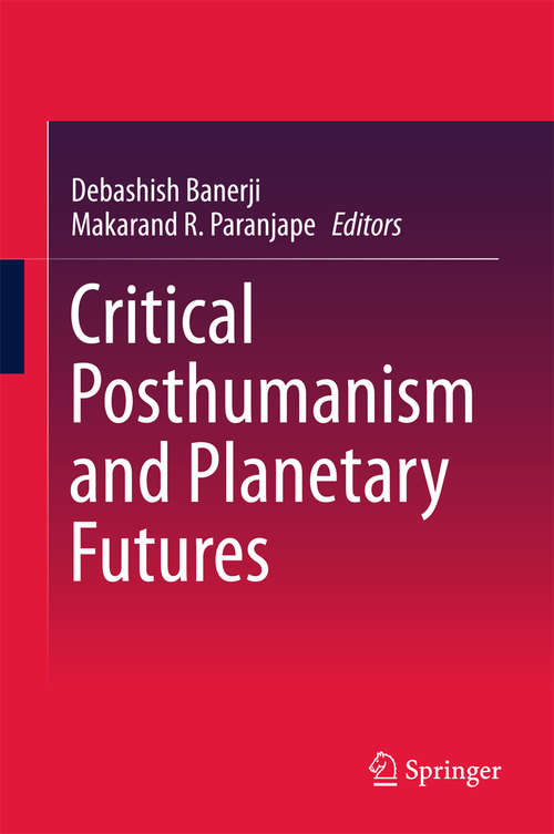 Book cover of Critical Posthumanism and Planetary Futures (1st ed. 2016)