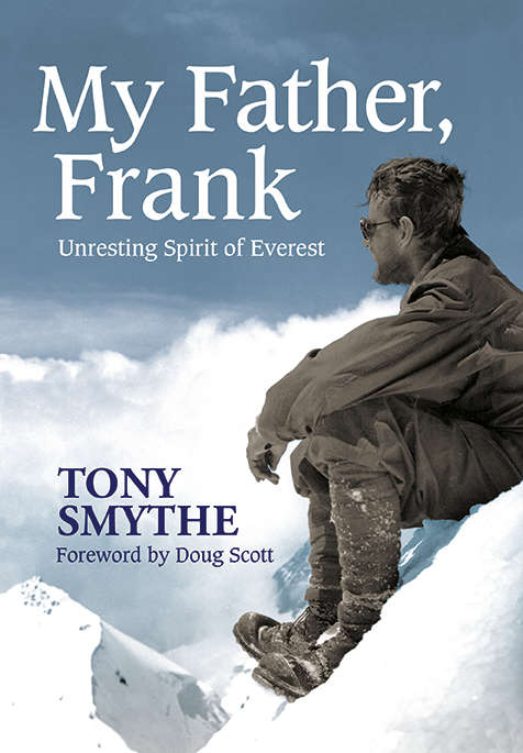 Book cover of My Father, Frank: Unresting Spirit of Everest