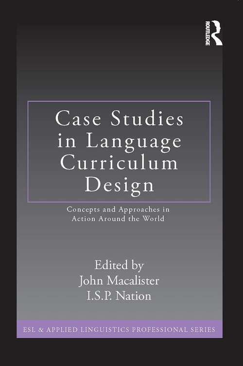 Book cover of Case Studies in Language Curriculum Design: Concepts and Approaches in Action Around the World (ESL & Applied Linguistics Professional Series)