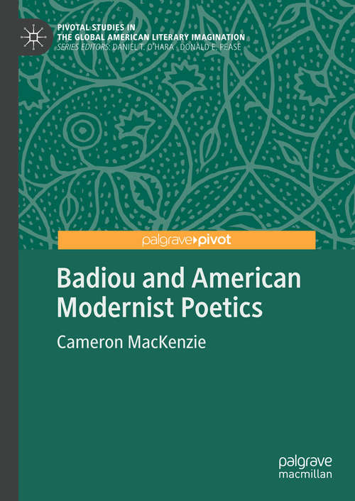 Book cover of Badiou and American Modernist Poetics (Pivotal Studies in the Global American Literary Imagination)