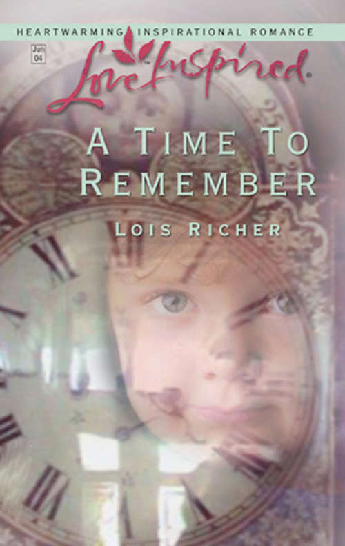 Book cover of A Time To Remember (ePub First edition) (Mills And Boon Love Inspired Ser.)
