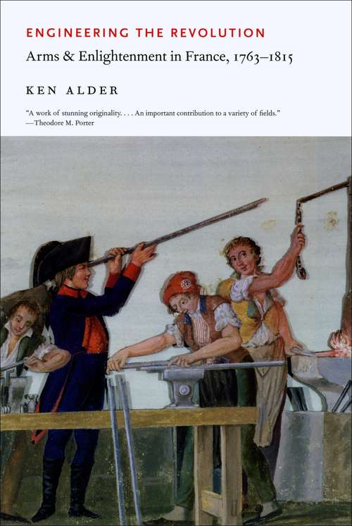 Book cover of Engineering the Revolution: Arms and Enlightenment in France, 1763-1815 (Princeton Legacy Library)
