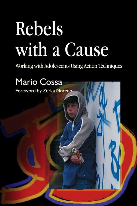 Book cover of Rebels with a Cause: Working with Adolescents Using Action Techniques