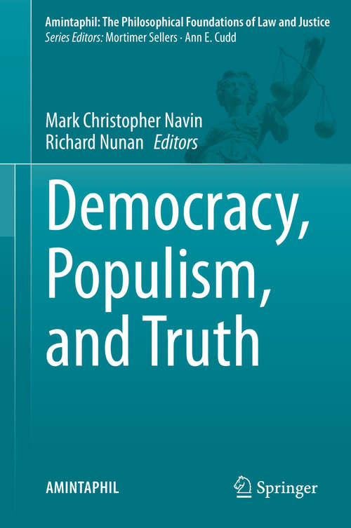 Book cover of Democracy, Populism, and Truth (1st ed. 2020) (AMINTAPHIL: The Philosophical Foundations of Law and Justice #9)