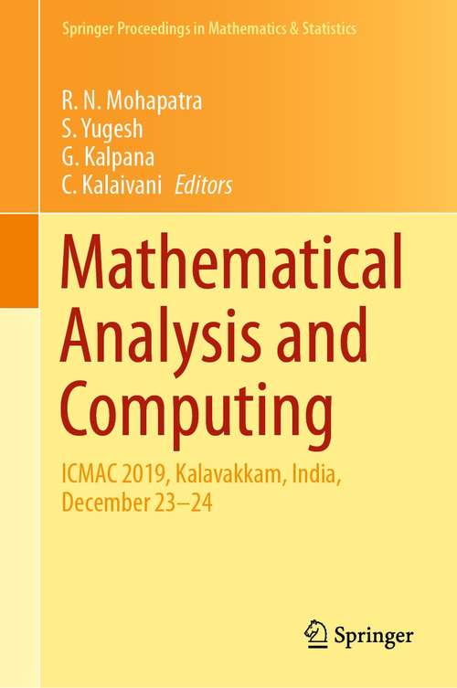 Book cover of Mathematical Analysis and Computing: ICMAC 2019,  Kalavakkam, India, December 23–24 (1st ed. 2021) (Springer Proceedings in Mathematics & Statistics #344)
