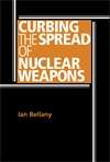 Book cover of Curbing the spread of nuclear weapons (PDF)
