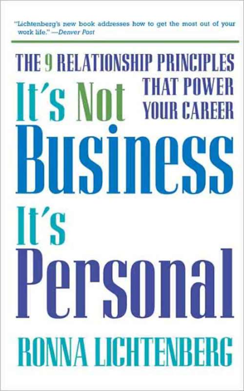 Book cover of It's Not Business, It's Personal: The 9 Relationship Principles That Power Your Career