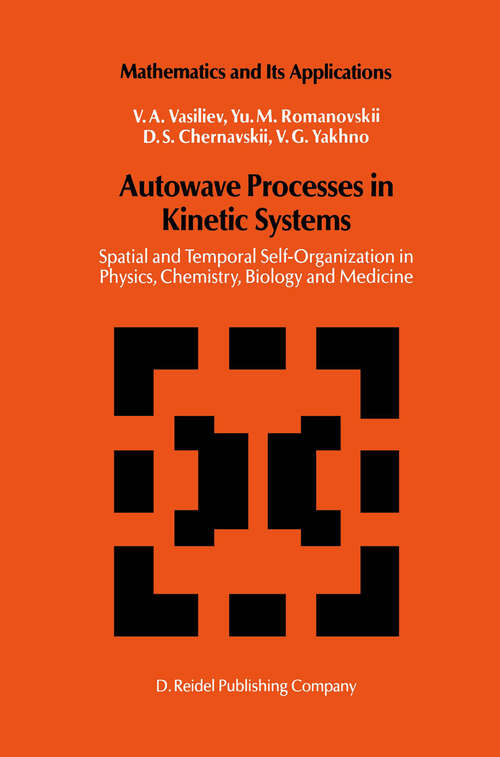 Book cover of Autowave Processes in Kinetic Systems: Spatial and Temporal Self-Organisation in Physics, Chemistry, Biology, and Medicine (1987) (Mathematics and its Applications #11)