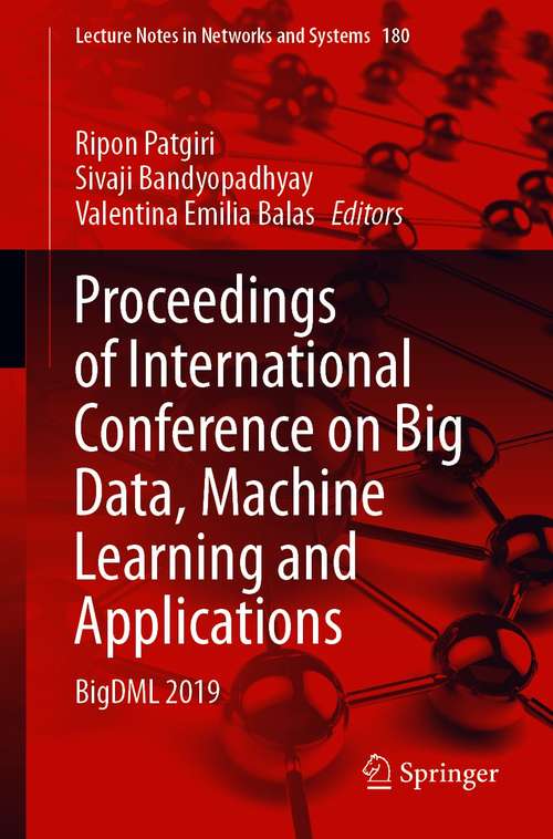 Book cover of Proceedings of International Conference on Big Data, Machine Learning and Applications: BigDML 2019 (1st ed. 2021) (Lecture Notes in Networks and Systems #180)