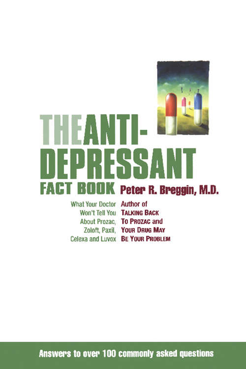 Book cover of The Antidepressant Fact Book: What Your Doctor Won't Tell You About Prozac, Zoloft, Paxil, Celexa, And Luvox