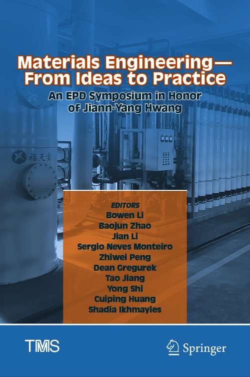 Book cover of Materials Engineering—From Ideas to Practice: An EPD Symposium in Honor of Jiann-Yang Hwang (1st ed. 2021) (The Minerals, Metals & Materials Series)