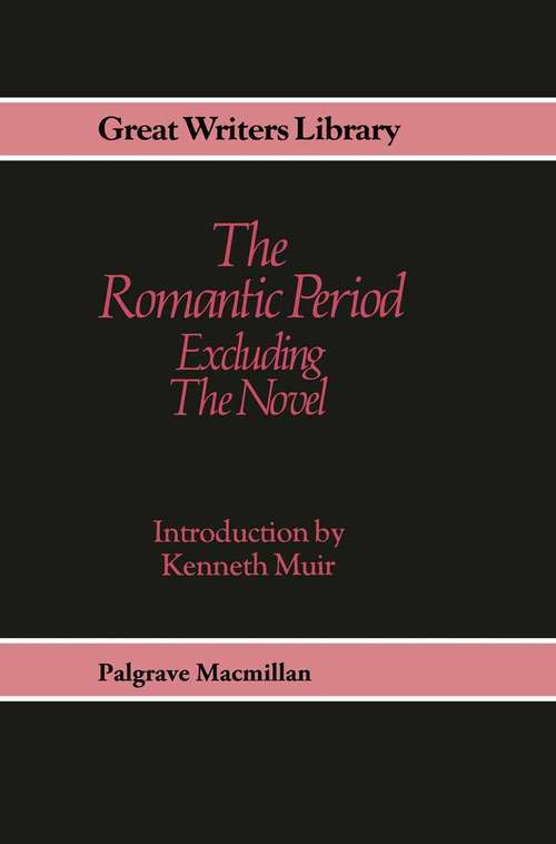 Book cover of The Romantic Period: Excluding the Novel (1st ed. 1980)
