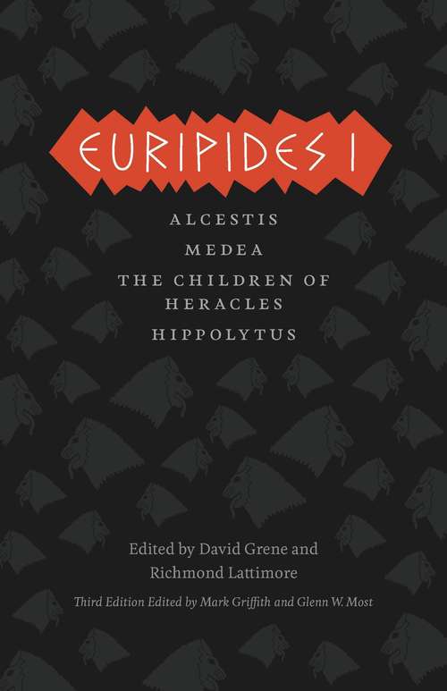 Book cover of Euripides I: Alcestis, Medea, The Children of Heracles, Hippolytus (3) (The Complete Greek Tragedies)