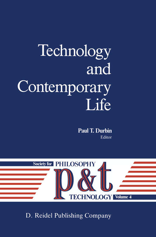 Book cover of Technology and Contemporary Life (1988) (Philosophy and Technology #4)
