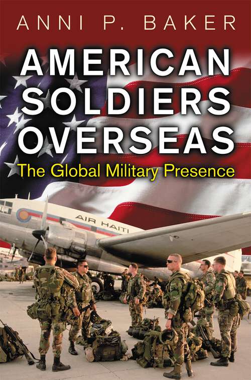 Book cover of American Soldiers Overseas: The Global Military Presence (Perspectives on the Twentieth Century)