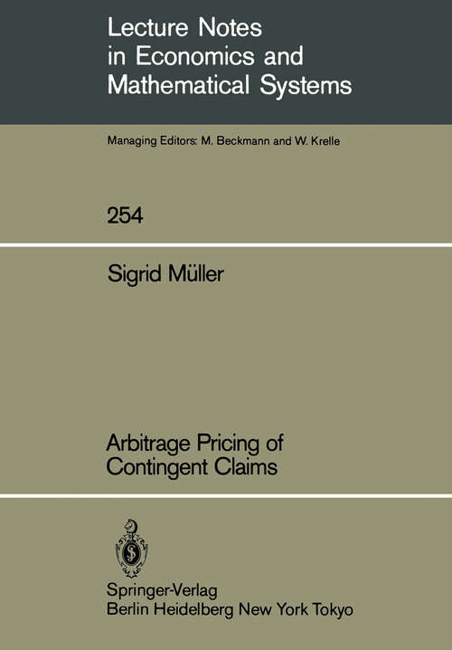 Book cover of Arbitrage Pricing of Contingent Claims (1985) (Lecture Notes in Economics and Mathematical Systems #254)
