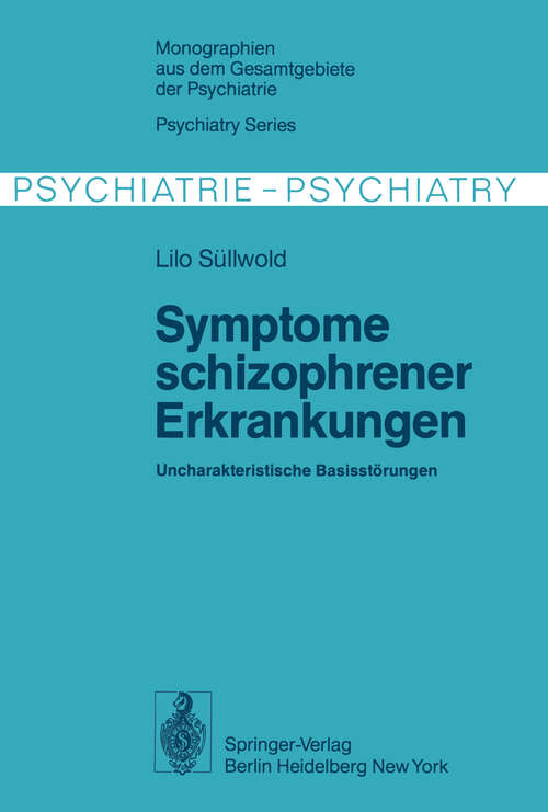 Book cover of Symptome schizophrener Erkrankungen: Uncharakteristische Basisstörungen (1977) (Monographien aus dem Gesamtgebiete der Psychiatrie #13)