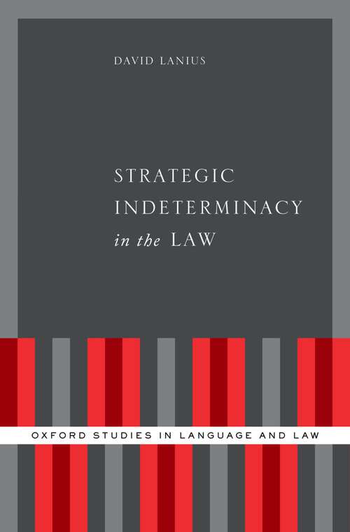 Book cover of Strategic Indeterminacy in the Law (Oxford Studies in Language and Law)