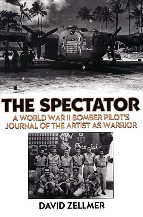 Book cover of The Spectator: A World War II Bomber Pilot's Journal of the Artist as Warrior