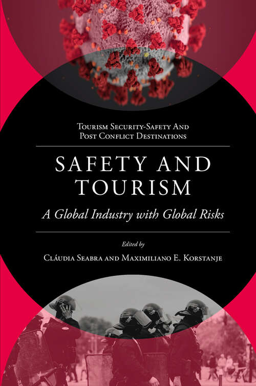 Book cover of Safety and Tourism: A Global Industry with Global Risks (Tourism Security-Safety and Post Conflict Destinations)