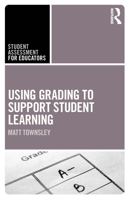 Book cover of Using Grading to Support Student Learning (Student Assessment for Educators)