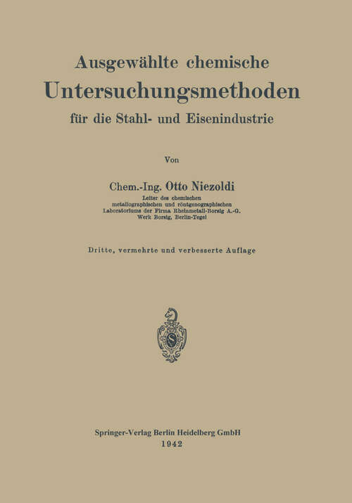 Book cover of Ausgewählte chemische Untersuchungsmethoden für die Stahl- und Eisenindustrie (3. Aufl. 1942)