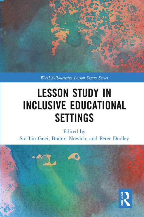 Book cover of Lesson Study in Inclusive Educational Settings (WALS-Routledge Lesson Study Series)