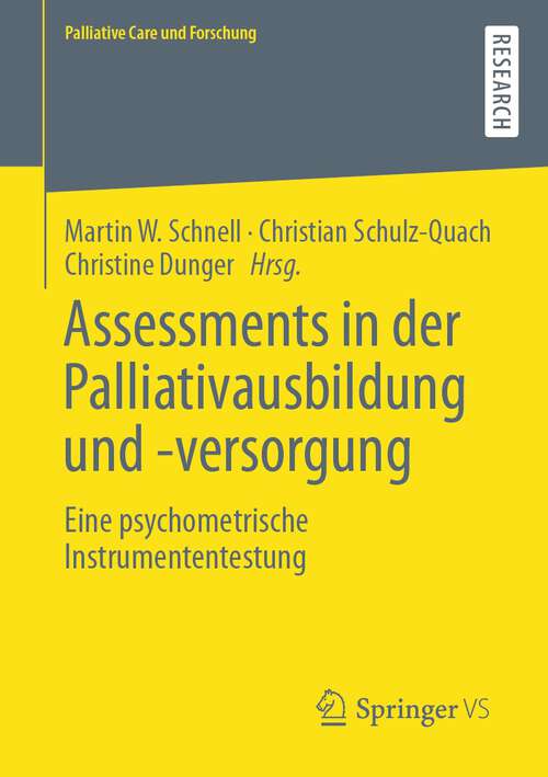 Book cover of Assessments in der Palliativausbildung und -versorgung: Eine psychometrische Instrumententestung (1. Aufl. 2022) (Palliative Care und Forschung)