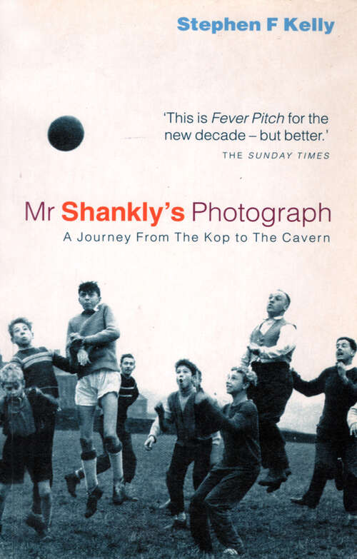 Book cover of Mr Shankly’s Photograph: A Journey From The Kop To The Cavern (ePub edition)