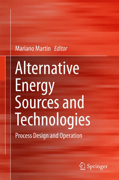 Book cover of Alternative Energy Sources and Technologies: Process Design and Operation (1st ed. 2016)