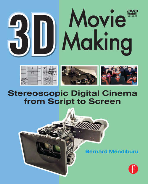 Book cover of 3D Movie Making: Stereoscopic Digital Cinema from Script to Screen