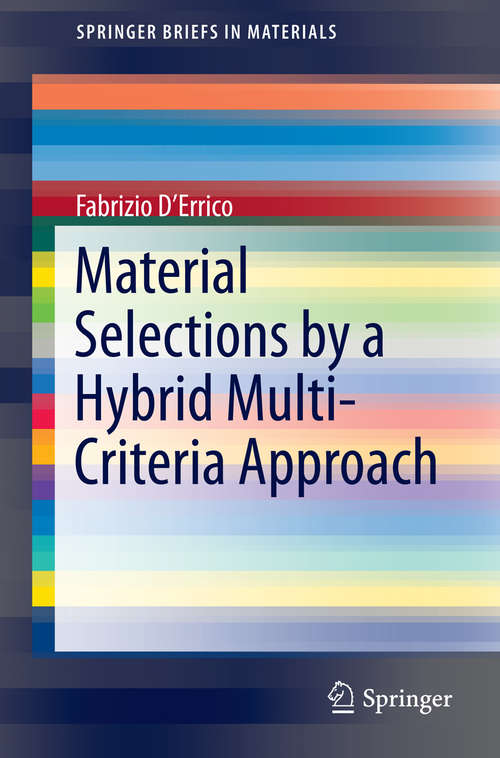 Book cover of Material Selections by a Hybrid Multi-Criteria Approach (2015) (SpringerBriefs in Materials)