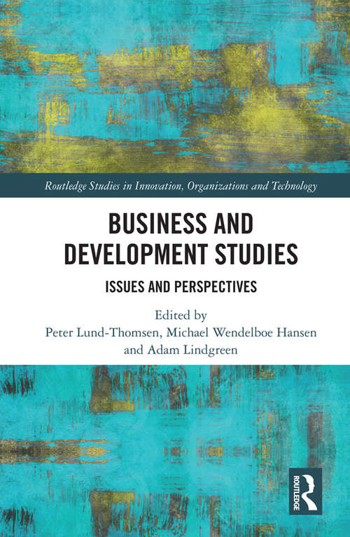 Book cover of Business and Development Studies: Issues and Perspectives (Routledge Studies in Innovation, Organizations and Technology)