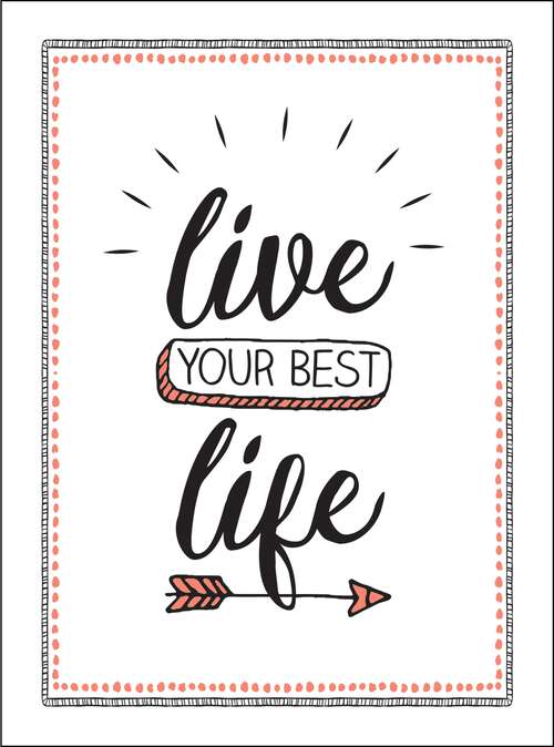 Book cover of Live Your Best Life: Find Happiness with the Simple Power of Gratitude and Kindness