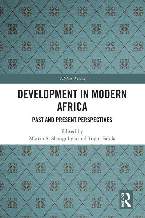 Book cover of Development In Modern Africa: Past and Present Perspectives (Global Africa)