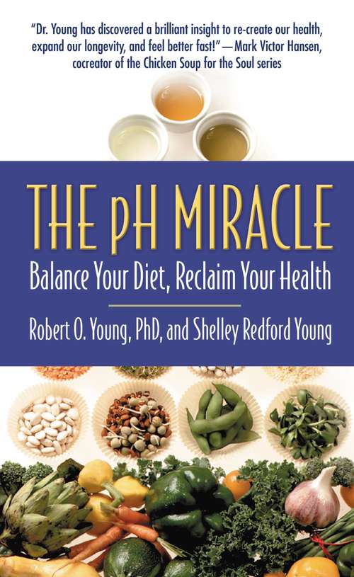 Book cover of The pH Miracle: Balance Your Diet, Reclaim Your Health (pH Miracle)