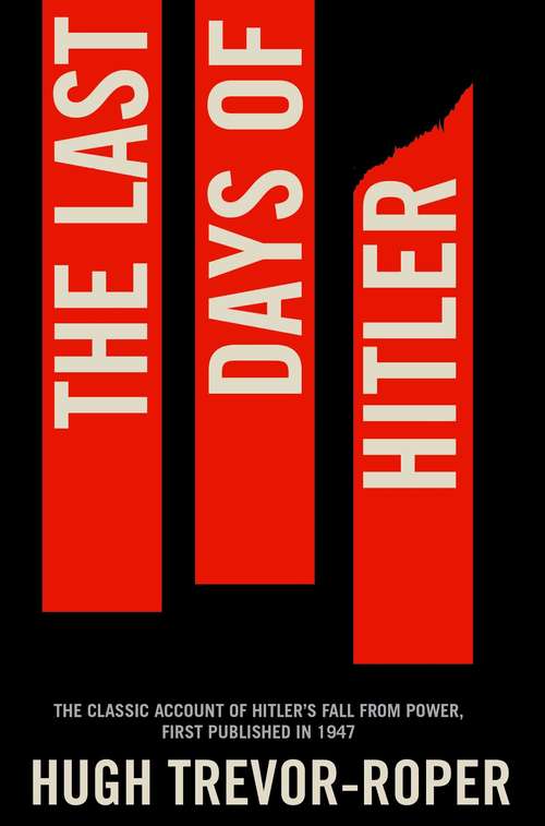 Book cover of The Last Days of Hitler: The Classic Account of Hitler's Fall From Power (7)