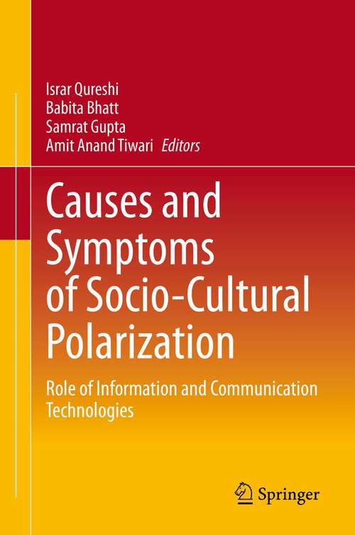 Book cover of Causes and Symptoms of Socio-Cultural Polarization: Role of Information and Communication Technologies (1st ed. 2022)