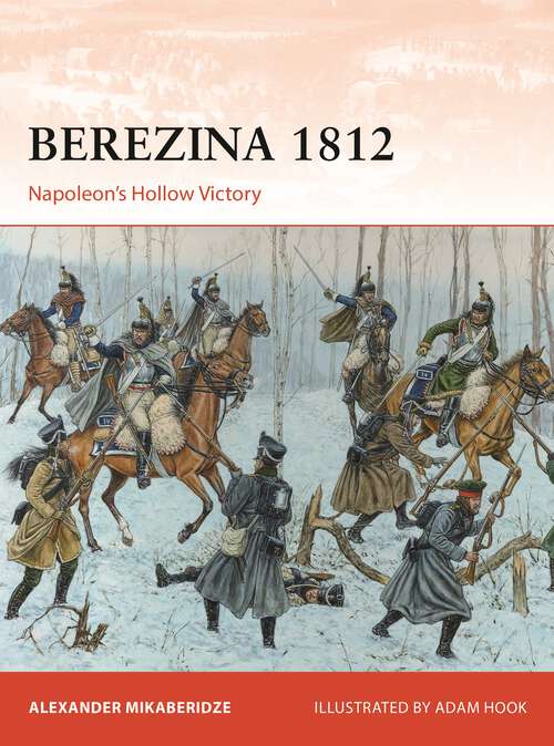 Book cover of Berezina 1812: Napoleon’s Hollow Victory (Campaign)