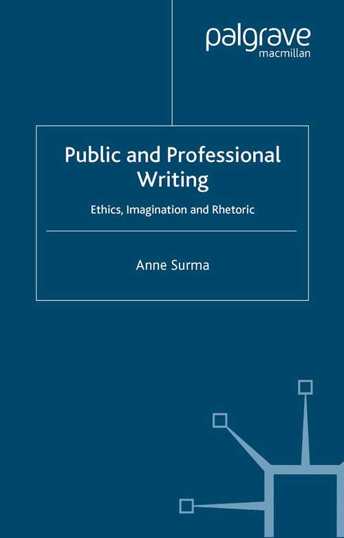 Book cover of Public and Professional Writing: Ethics, Imagination and Rhetoric (2005)