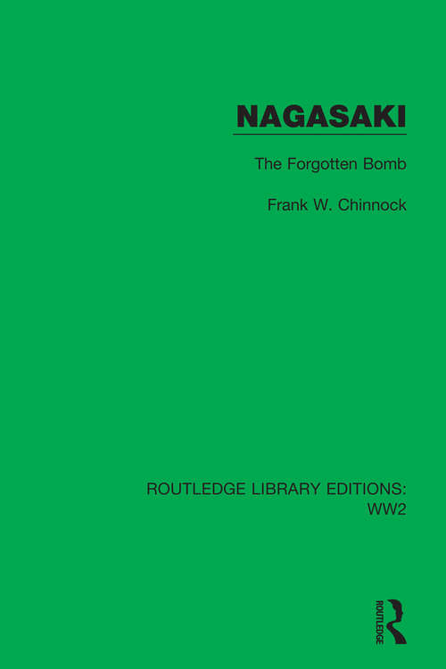 Book cover of Nagasaki: The Forgotten Bomb (Routledge Library Editions: WW2 #20)