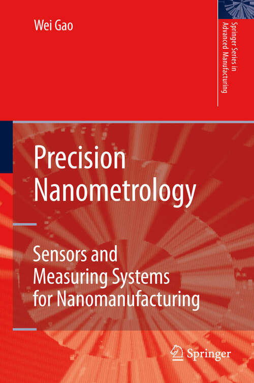Book cover of Precision Nanometrology: Sensors and Measuring Systems for Nanomanufacturing (2010) (Springer Series in Advanced Manufacturing)